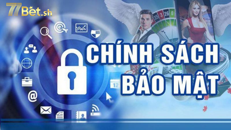 Chính sách bảo mật đảm bảo an toàn cho hội viên