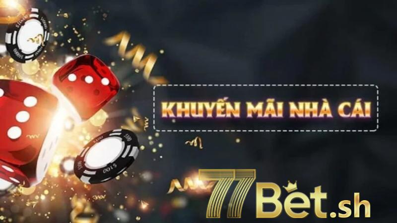 Thông tin về chương trình khuyến mãi 77Bet?