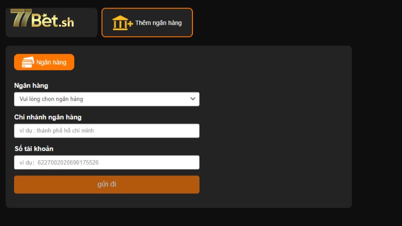 Thêm ngân hàng để rút tiền 77Bet nhanh chóng