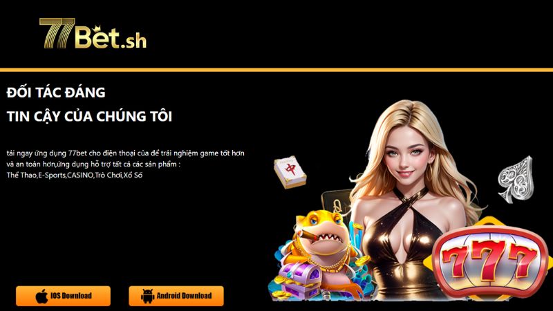 App 77Bet sở hữu nhiều ưu điểm khiến người chơi hài lòng